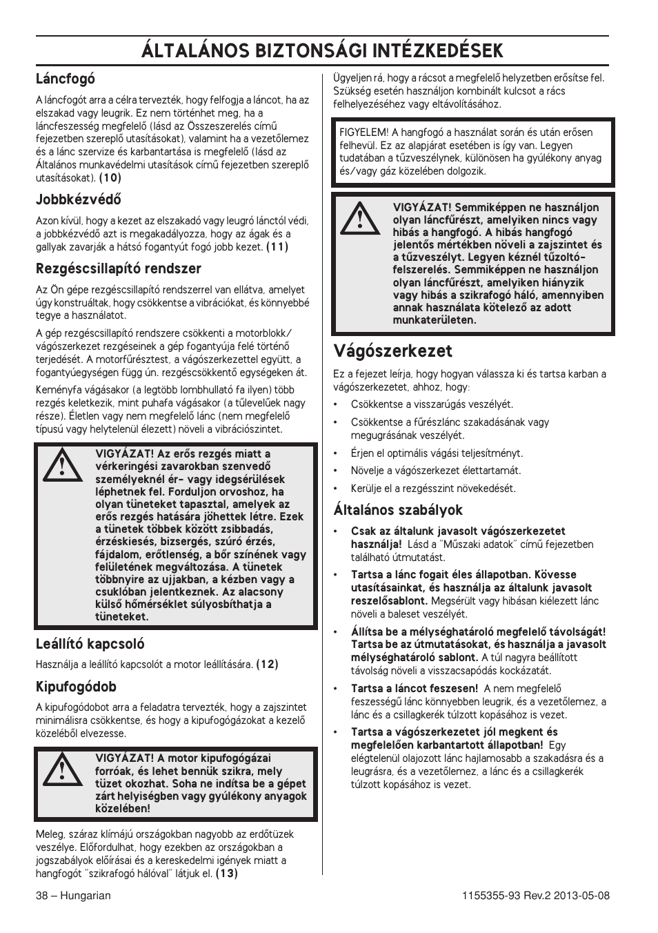 Láncfogó, Jobbkézvédœ, Rezgéscsillapító rendszer | Leállító kapcsoló, Kipufogódob, Vágószerkezet, Általános szabályok, Általános biztonsági intézkedések | Husqvarna 440eII User Manual | Page 38 / 366