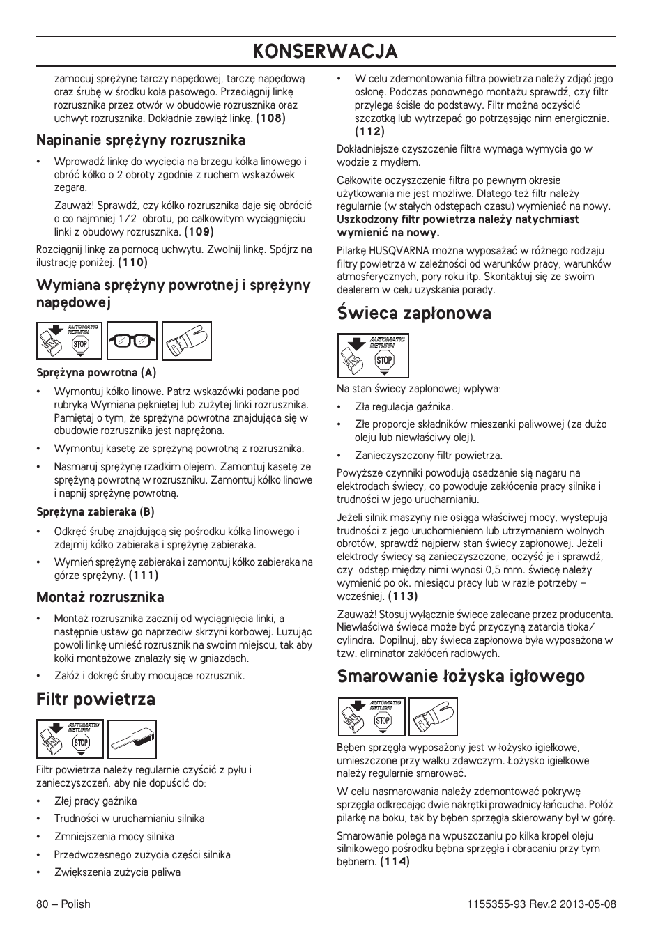 Napinanie spr´˝yny rozrusznika, Wymiana spr´˝yny powrotnej i spr´˝yny nap´dowej, Monta˝ rozrusznika | Filtr powietrza, Âwieca zap¸onowa, Smarowanie ¸o˝yska ig¸owego, Konserwacja, Âwieca zap∏onowa, Smarowanie ∏o˝yska ig∏owego | Husqvarna 440eII User Manual | Page 80 / 366