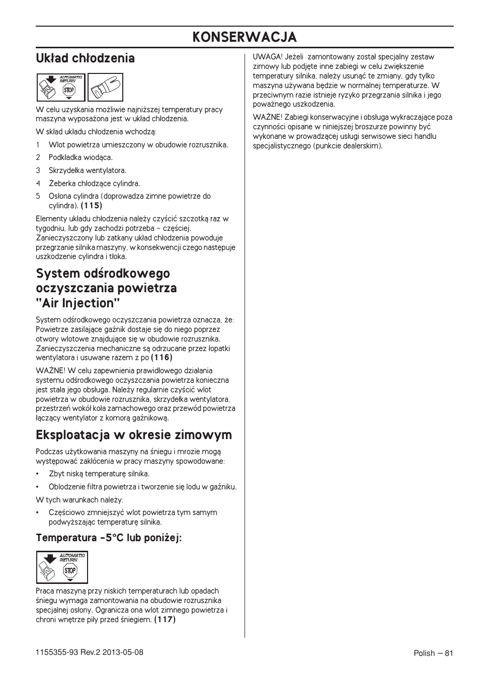 Uk¸ad ch¸odzenia, Eksploatacja w okresie zimowym, Temperatura -5°c lub poni˝ej | Konserwacja, Uk∏ad ch∏odzenia, Temperatura -5 °°°° c lub poni˝ej | Husqvarna 440eII User Manual | Page 81 / 366