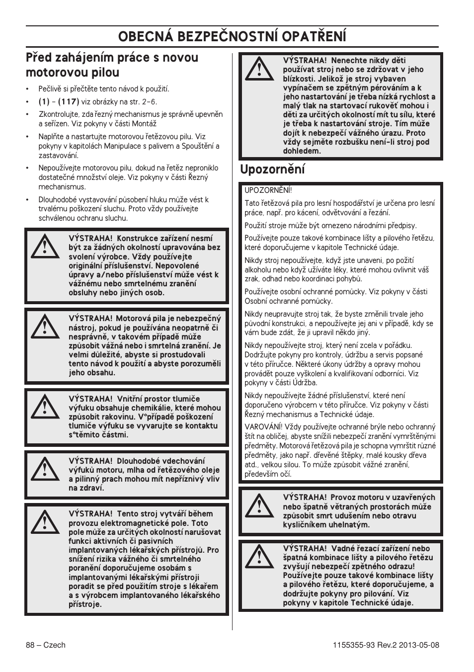 Pﬁed zahájením práce s novou motorovou pilou, Upozornûní, Obecná bezpeânostní opat¤ení | Husqvarna 440eII User Manual | Page 88 / 366