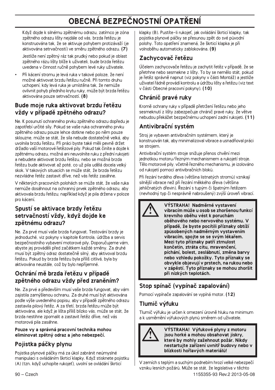 Pojistka páãky plynu, Zachycovaã ﬁetûzu, Chrániã pravé ruky | Antivibraãní systém, Stop spínaã (vypínaã zapalování), Tlumiã v˘fuku, Obecná bezpeânostní opat¤ení | Husqvarna 440eII User Manual | Page 90 / 366