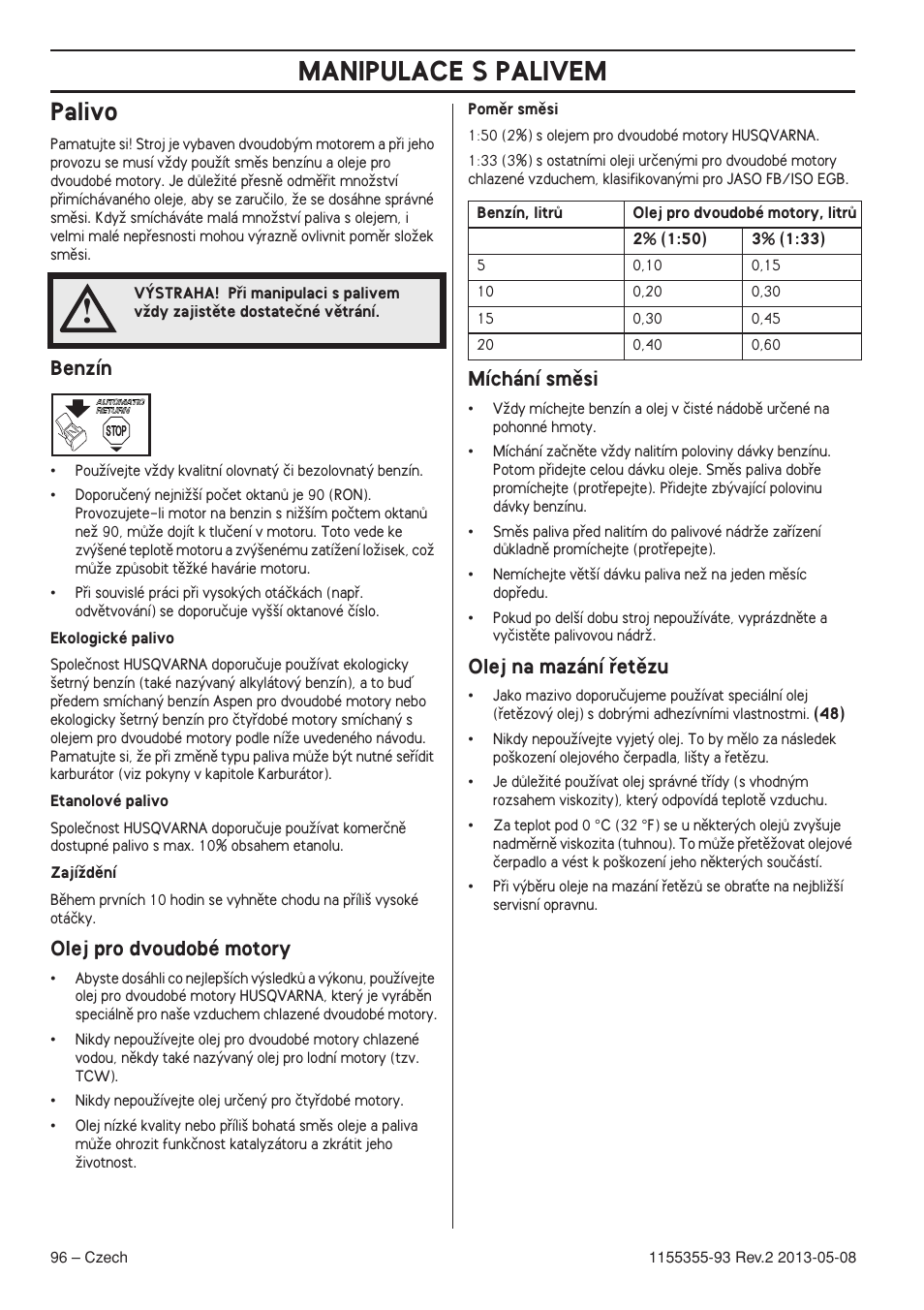 Palivo, Benzín, Olej pro dvoudobé motory | Míchání smûsi, Olej na mazání ﬁetûzu, Manipulace s palivem | Husqvarna 440eII User Manual | Page 96 / 366