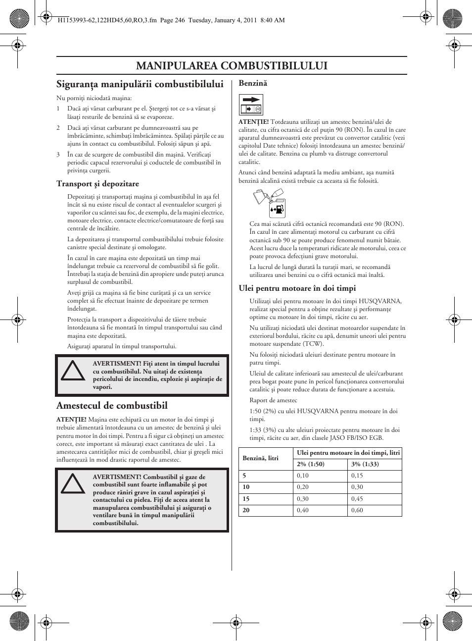 Manipularea combustibilului, Siguranöa manipulãrii combustibilului, Amestecul de combustibil | Husqvarna 122HD60 User Manual | Page 246 / 532