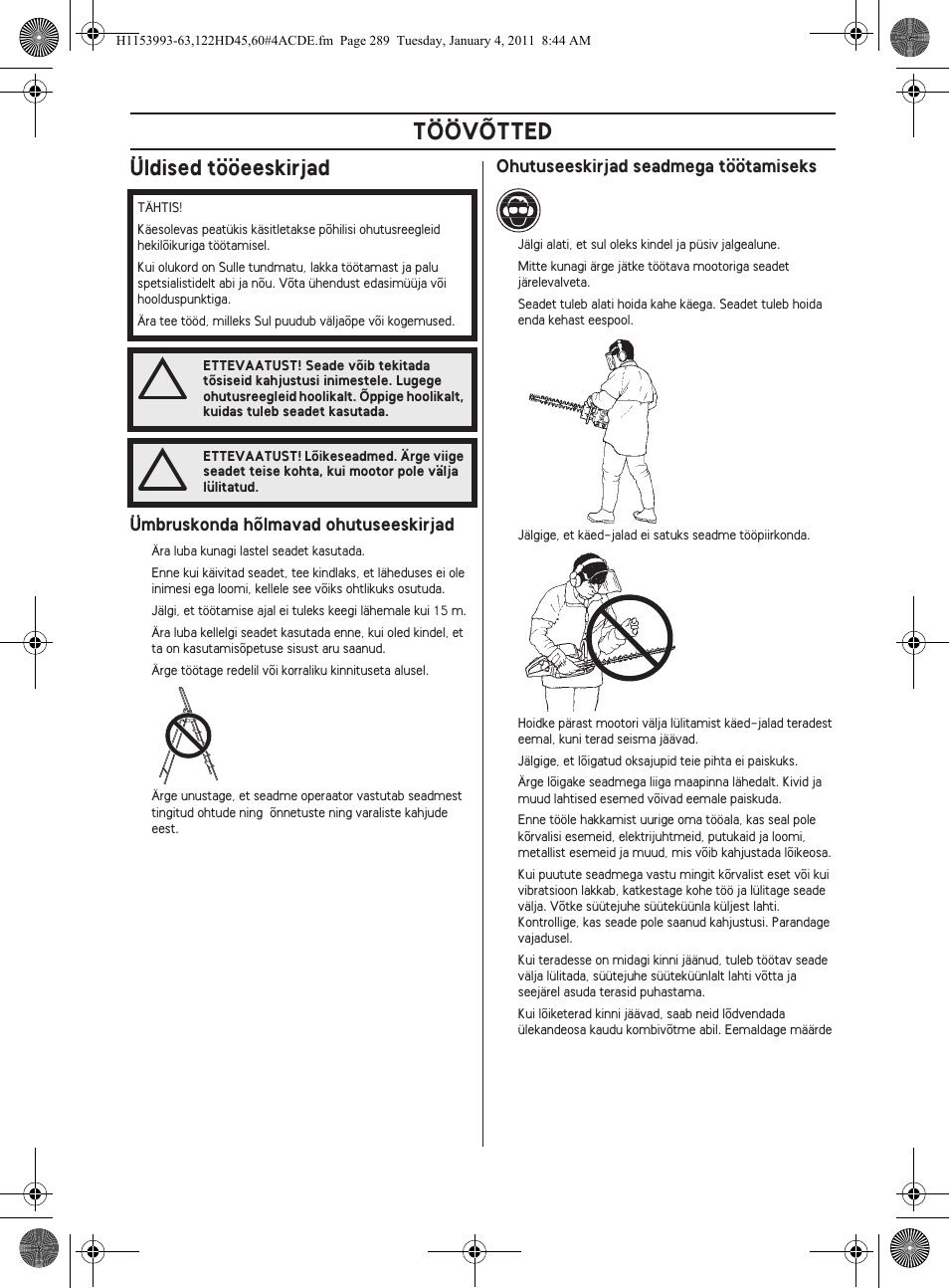 Töövõtted, Üldised tööeeskirjad | Husqvarna 122HD60 User Manual | Page 289 / 532