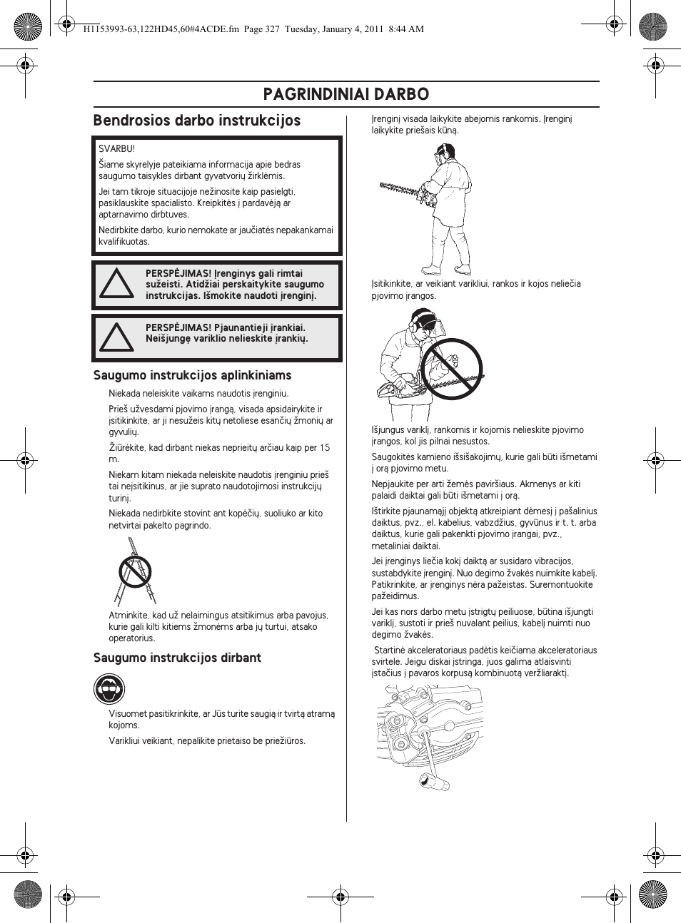 Pagrindiniai darbo, Bendrosios darbo instrukcijos | Husqvarna 122HD60 User Manual | Page 327 / 532