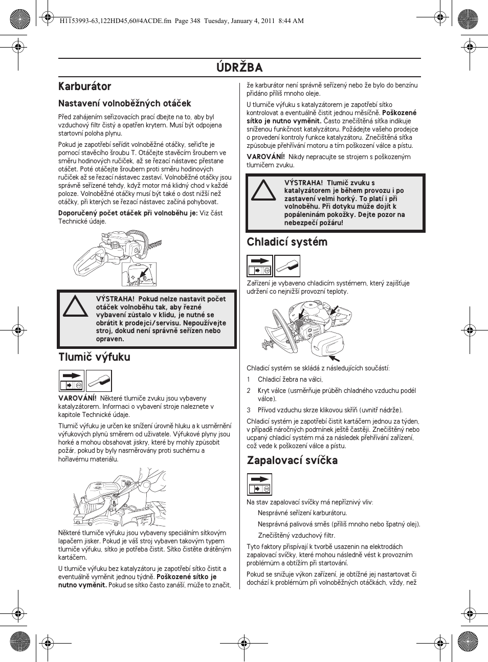 Údrîba, Karburátor, Tlumiã v˘fuku | Chladicí systém, Zapalovací svíãka | Husqvarna 122HD60 User Manual | Page 348 / 532