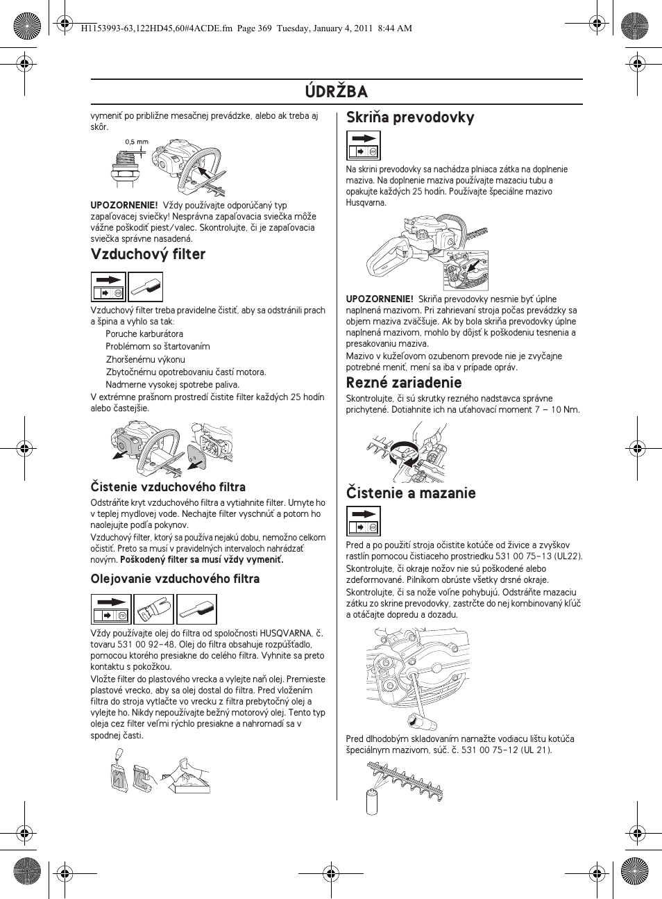 Údrîba, Vzduchov˘ filter, Skriàa prevodovky | Rezné zariadenie, Âistenie a mazanie | Husqvarna 122HD60 User Manual | Page 369 / 532