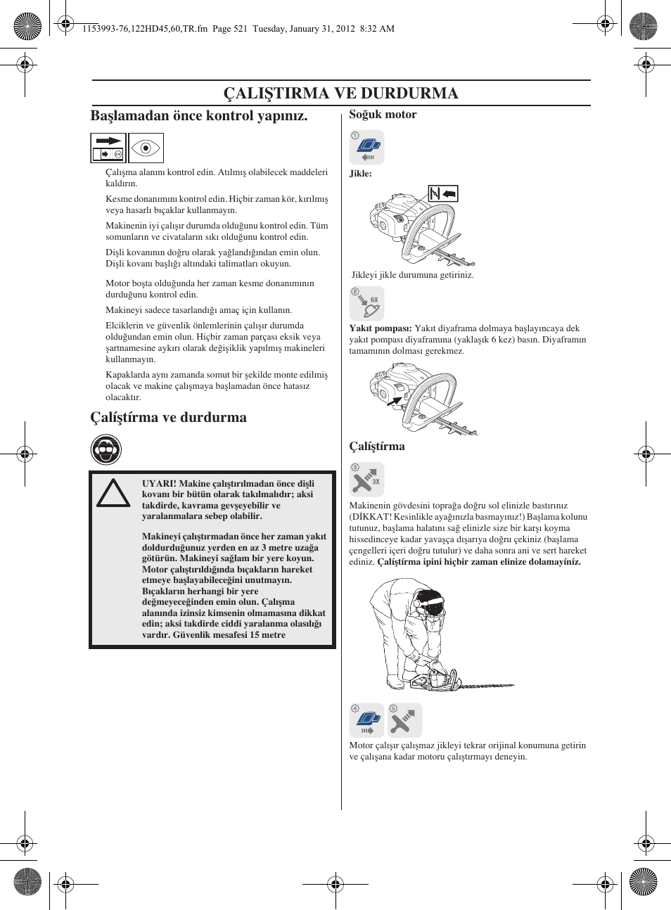 Çaliﬁtirma ve durdurma, Baﬂlamadan önce kontrol yapınız, Çalíﬂtírma ve durdurma | Husqvarna 122HD60 User Manual | Page 521 / 532