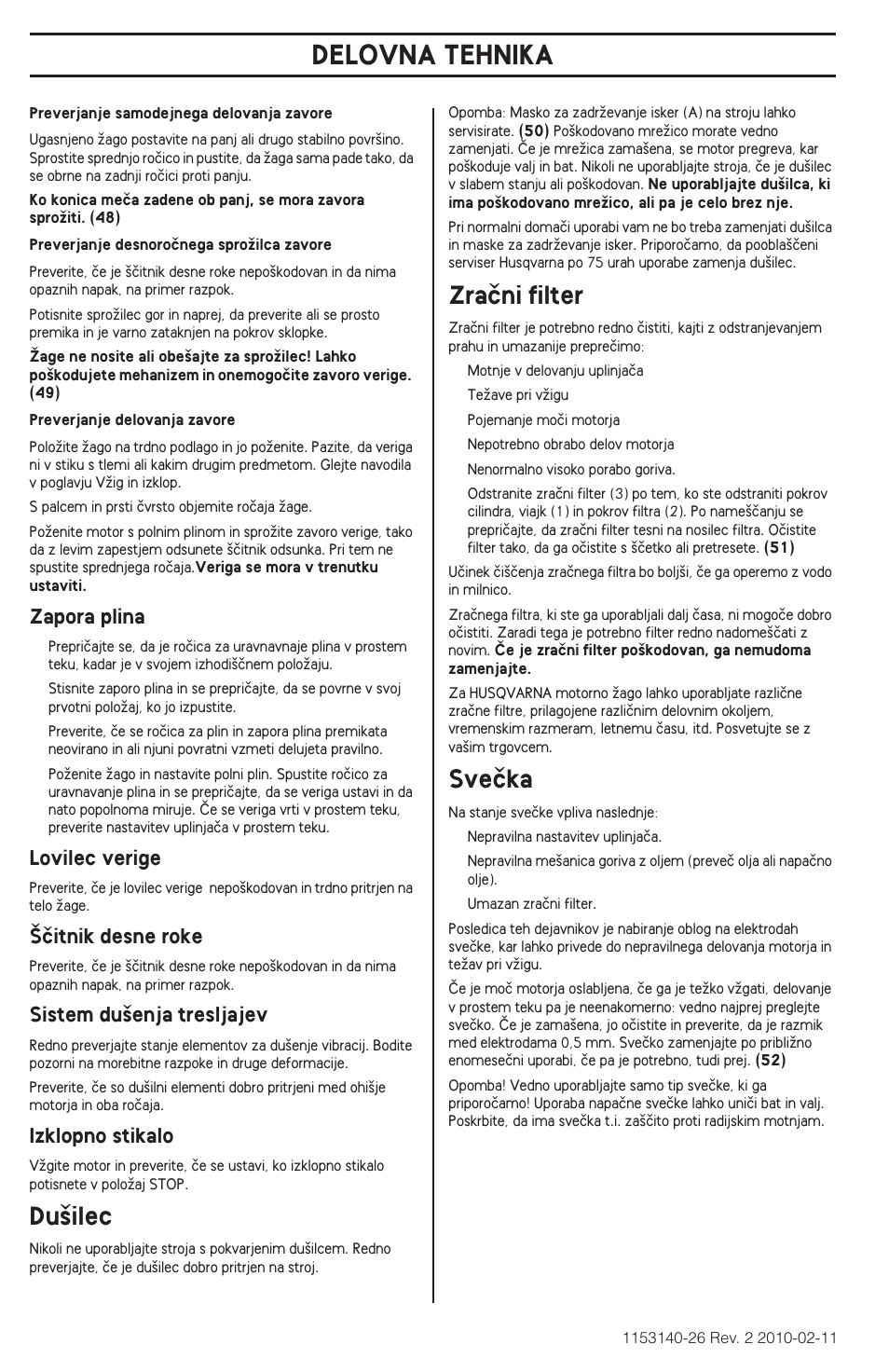 Delovna tehnika, Du‰ilec, Zraãni filter | Sveãka, Zapora plina, Lovilec verige, Ãitnik desne roke, Sistem du‰enja tresljajev, Izklopno stikalo | Husqvarna 240e User Manual | Page 230 / 464
