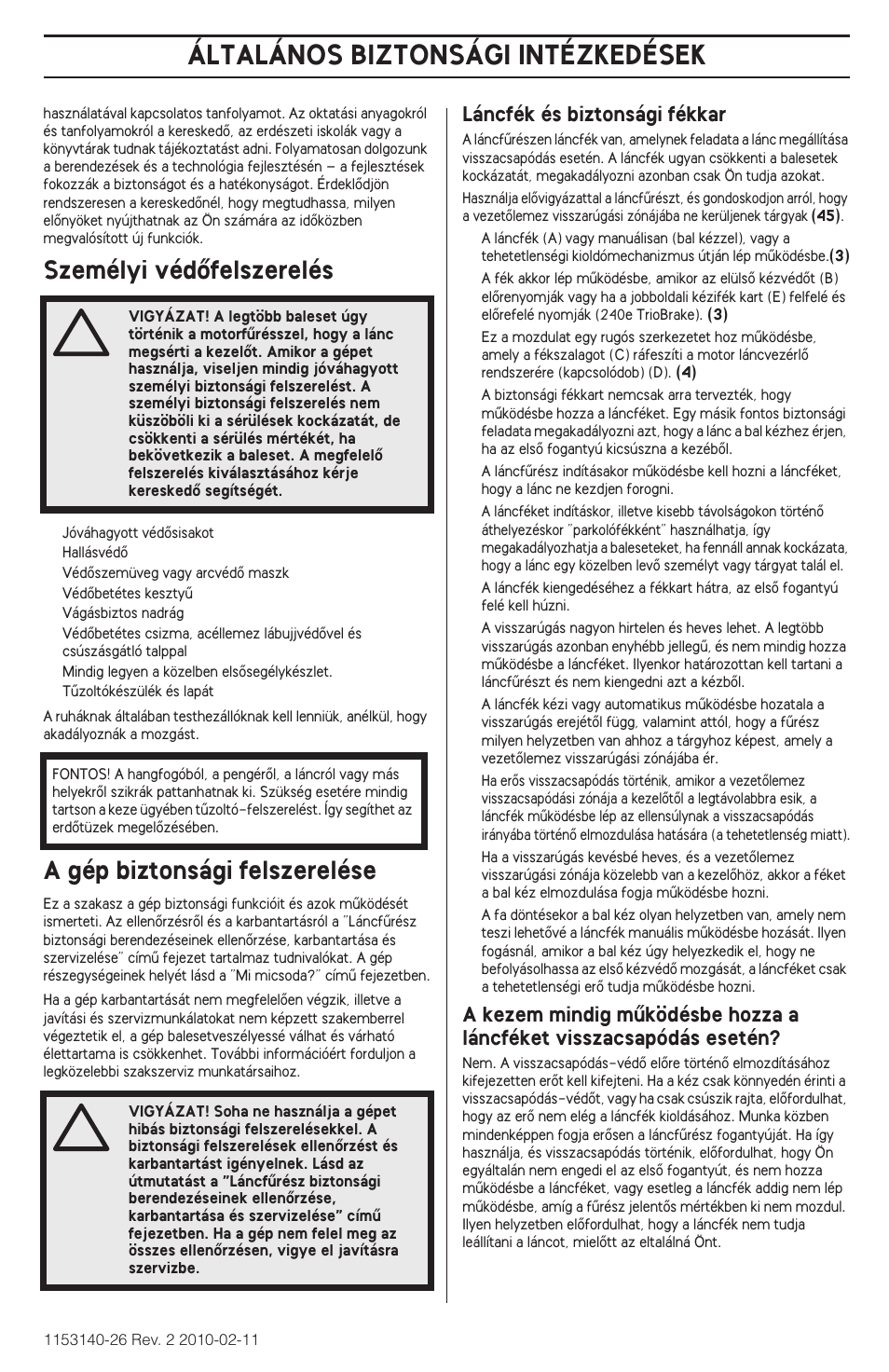 Személyi védœfelszerelés, A gép biztonsági felszerelése, Általános biztonsági intézkedések | Láncfék és biztonsági fékkar | Husqvarna 240e User Manual | Page 237 / 464