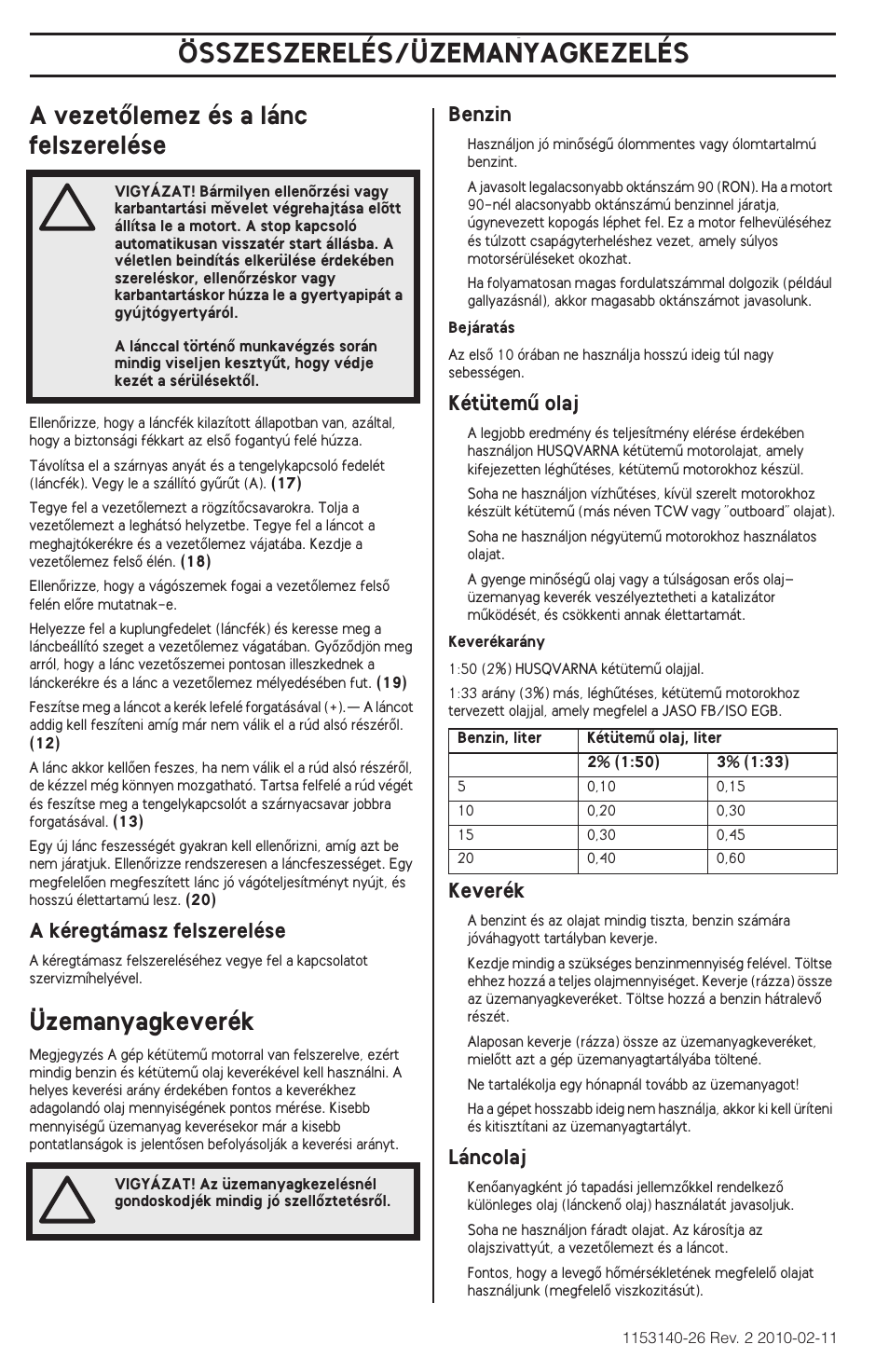 A vezetœlemez és a lánc felszerelése, Üzemanyagkeverék, Összeszerelés | Összeszerelés/üzemanyagkezelés, A kéregtámasz felszerelése, Benzin, Kétütemı olaj, Keverék, Láncolaj | Husqvarna 240e User Manual | Page 242 / 464