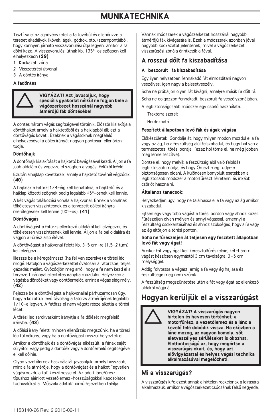Hogyan kerüljük el a visszarúgást, Munkatechnika, A rosszul dœlt fa kiszabadítása | Mi a visszarúgás | Husqvarna 240e User Manual | Page 247 / 464