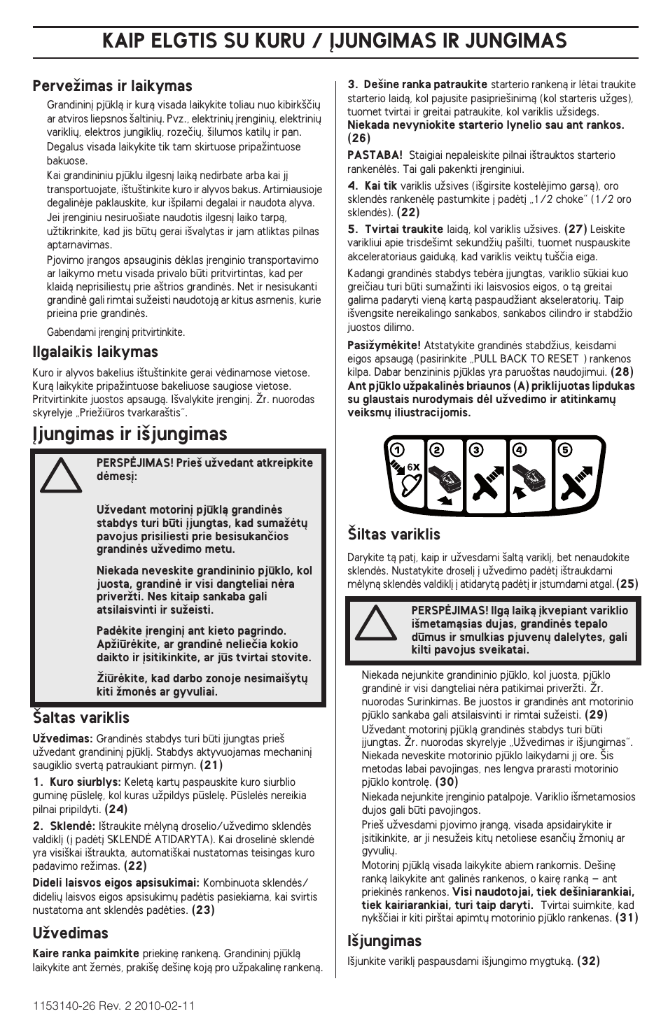Kaip elgtis su kuru, Kaip elgtis su kuru / øjungimas ir jungimas, Øjungimas ir i‰jungimas | Husqvarna 240e User Manual | Page 319 / 464