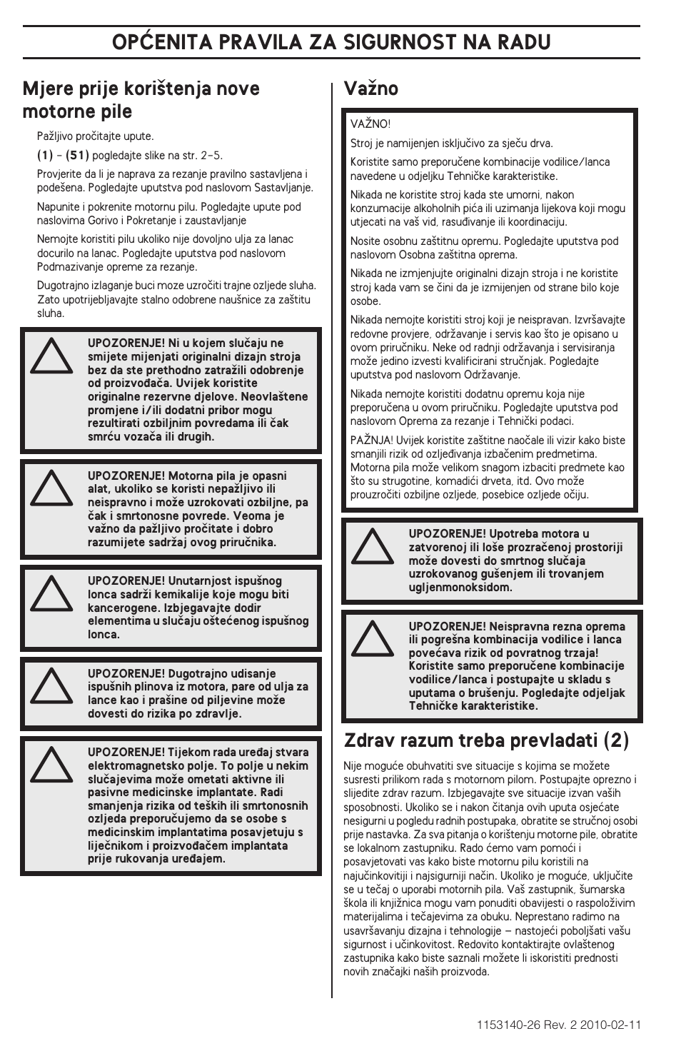 Opåenita pravila za sigurnost na radu, Mjere prije kori‰tenja nove motorne pile, Vaïno zdrav razum treba prevladati (2) | Husqvarna 240e User Manual | Page 330 / 464