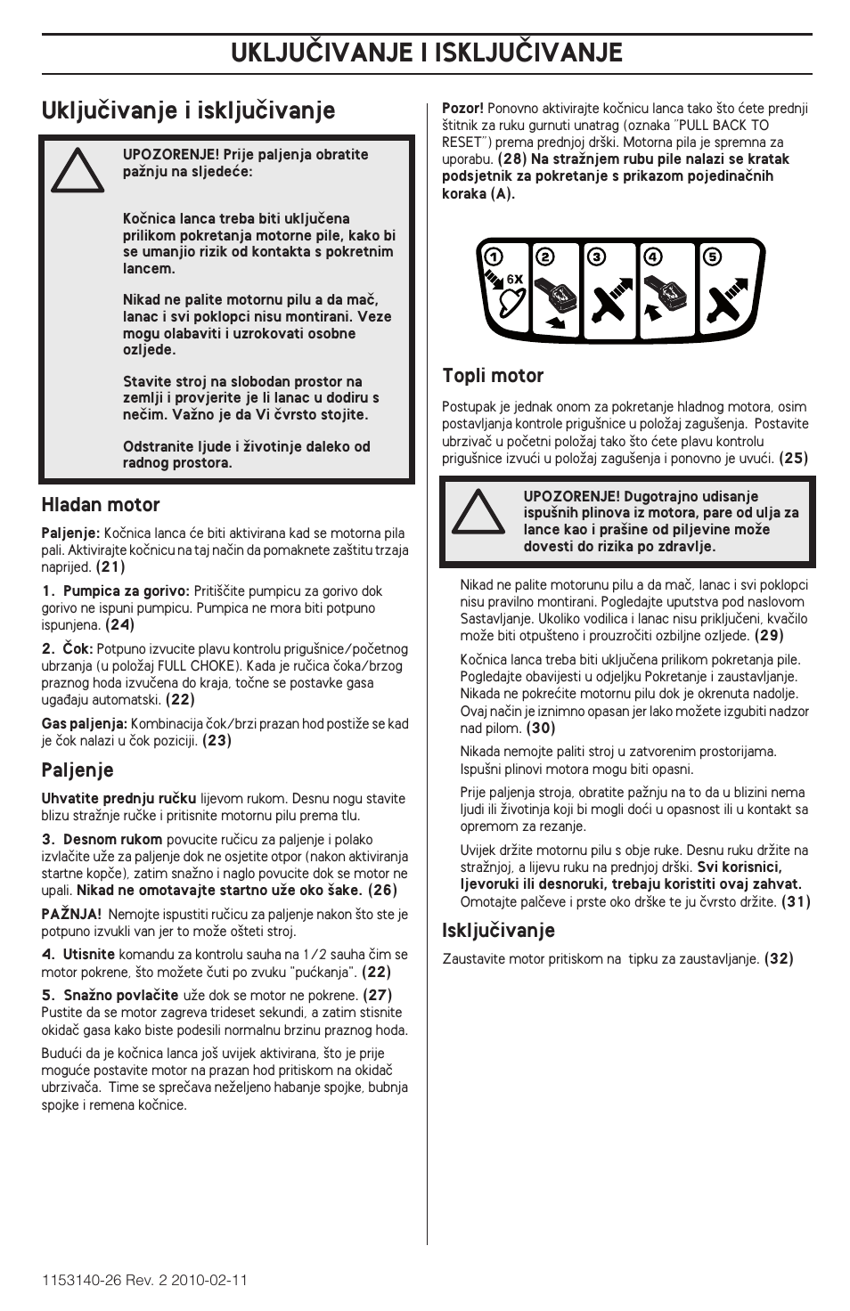 Ukljuâivanje i iskljuâivanje, Ukljuãivanje i iskljuãivanje, Hladan motor | Paljenje, Topli motor, Iskljuãivanje | Husqvarna 240e User Manual | Page 337 / 464