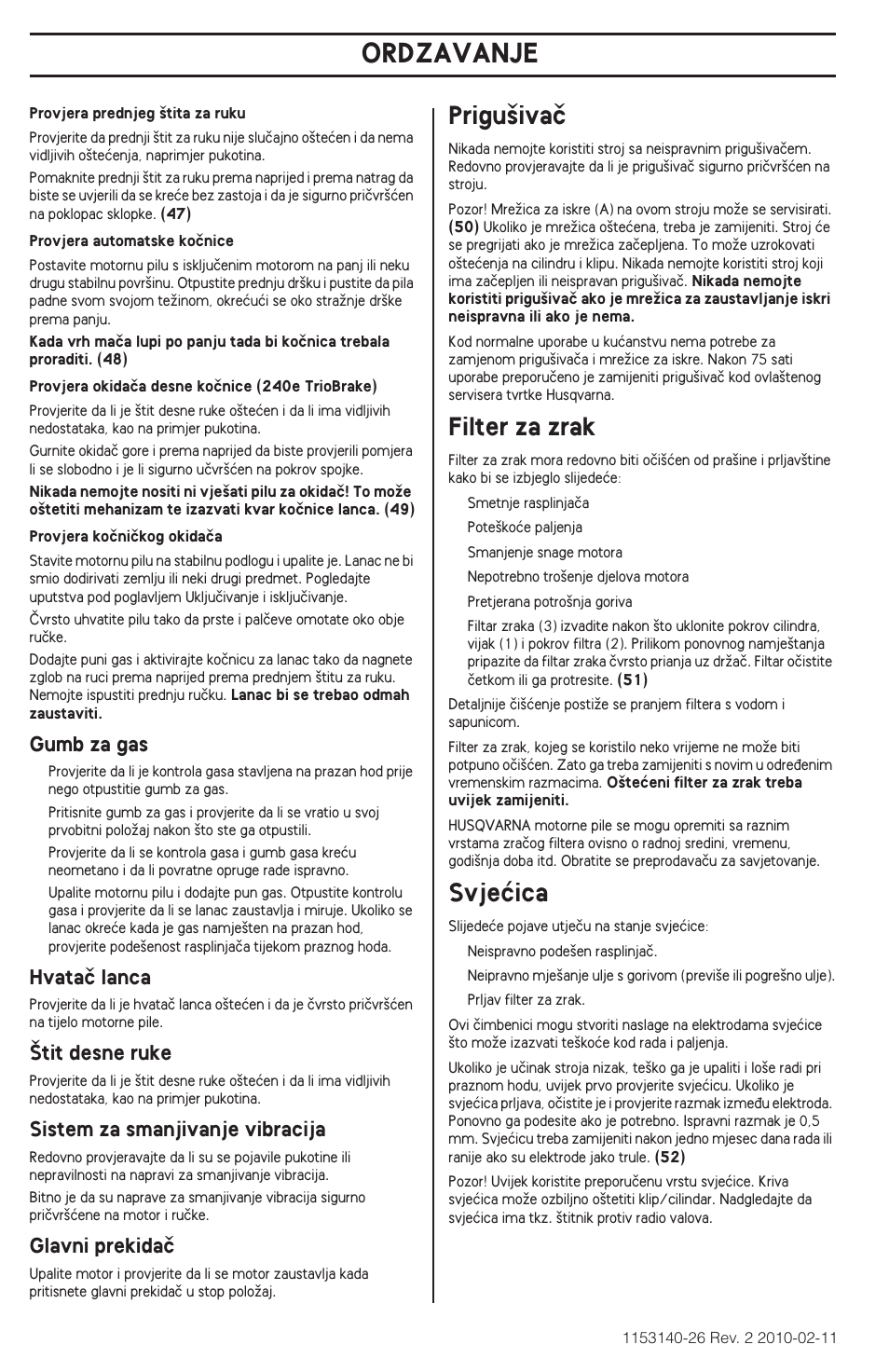Princip rada, Ordzavanje, Prigu‰ivaã | Filter za zrak, Svjeçica, Gumb za gas, Hvataã lanca, Tit desne ruke, Sistem za smanjivanje vibracija, Glavni prekidaã | Husqvarna 240e User Manual | Page 342 / 464