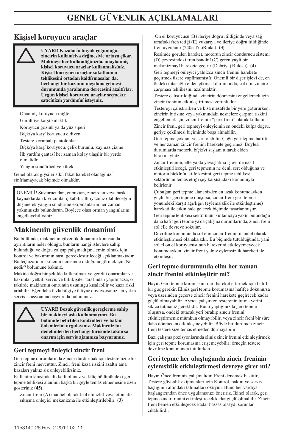 Kiﬂisel koruyucu araçlar, Makinenin güvenlik donanímí, Genel güvenlik açiklamalari | Geri tepmeyi önleyici zincir freni | Husqvarna 240e User Manual | Page 431 / 464