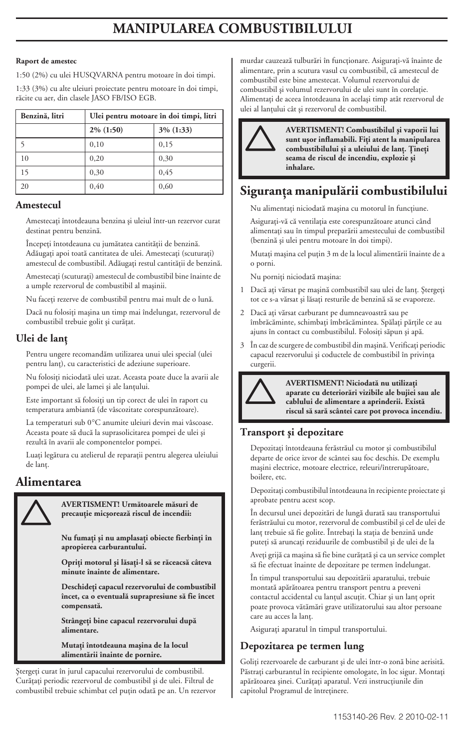 Alimentarea, Siguranöa manipulãrii combustibilului, Manipularea combustibilului | Amestecul, Ulei de lanö, Transport äi depozitare, Depozitarea pe termen lung | Husqvarna 240e User Manual | Page 454 / 464