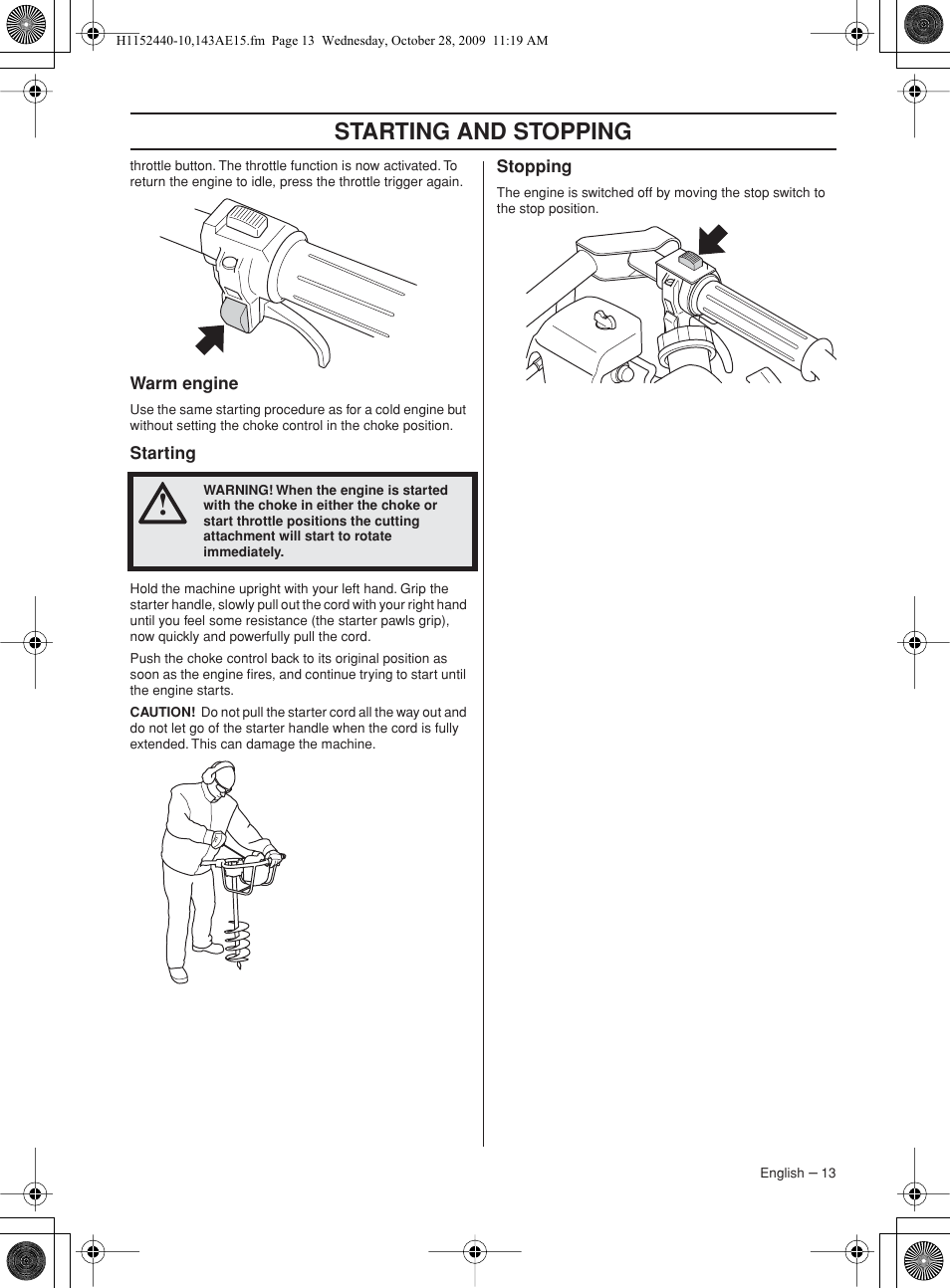 Warm engine, Starting, Stopping | Starting and stopping | Husqvarna 143AE15 User Manual | Page 13 / 76
