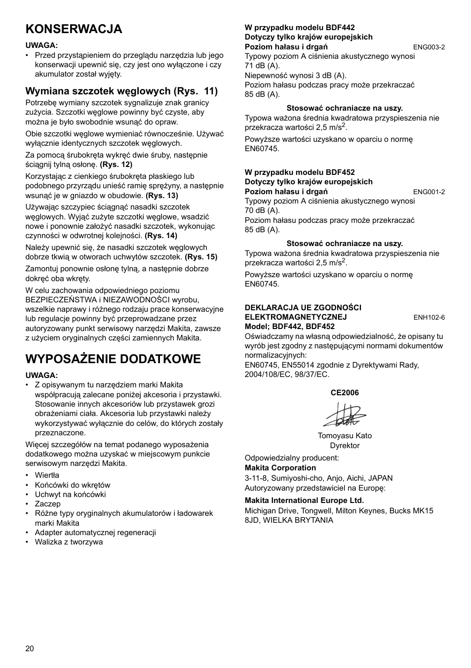 Konserwacja, Wyposażenie dodatkowe, Wymiana szczotek węglowych (rys. 11) | Makita BDF452 User Manual | Page 20 / 28