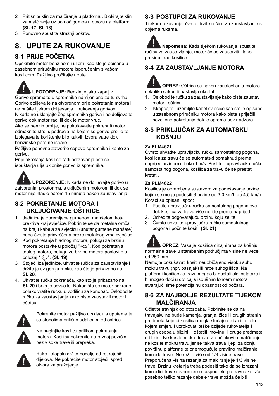 Upute za rukovanje, 1 prije početka, 2 pokretanje motora i uključivanje oštrice | 3 postupci za rukovanje, 4 za zaustavljanje motora, 5 priključak za automatsku košnju, 6 za najbolje rezultate tijekom malčiranja | Makita PLM4622 User Manual | Page 143 / 212