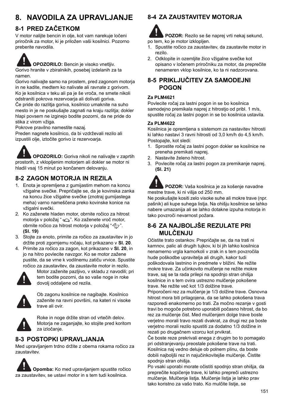 Navodila za upravljanje, 1 pred začetkom, 2 zagon motorja in rezila | 3 postopki upravljanja, 4 za zaustavitev motorja, 5 priključitev za samodejni pogon, 6 za najboljše rezulate pri mulčenju | Makita PLM4622 User Manual | Page 151 / 212
