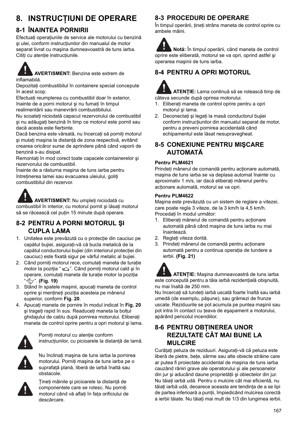 Instrucţiuni de operare, 1 înaintea pornirii, 2 pentru a porni motorul şi cupla lama | 3 proceduri de operare, 4 pentru a opri motorul, 5 conexiune pentru mişcare automată | Makita PLM4622 User Manual | Page 167 / 212