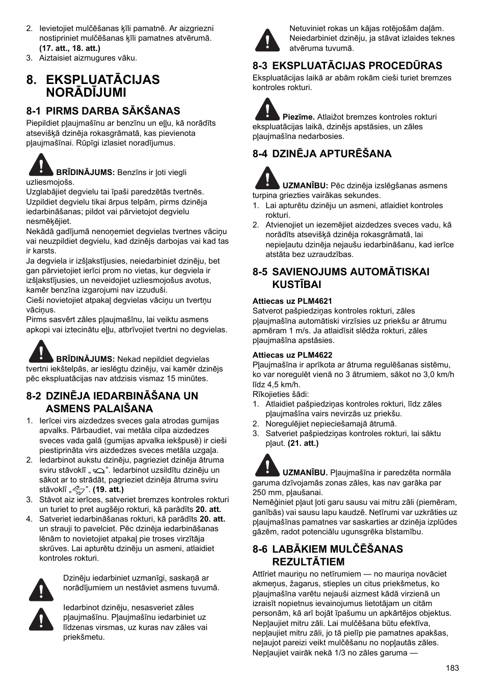 Ekspluatācijas norādījumi, 1 pirms darba sākšanas, 2 dzinēja iedarbināšana un asmens palaišana | 3 ekspluatācijas procedūras, 4 dzinēja apturēšana, 5 savienojums automātiskai kustībai, 6 labākiem mulčēšanas rezultātiem | Makita PLM4622 User Manual | Page 183 / 212