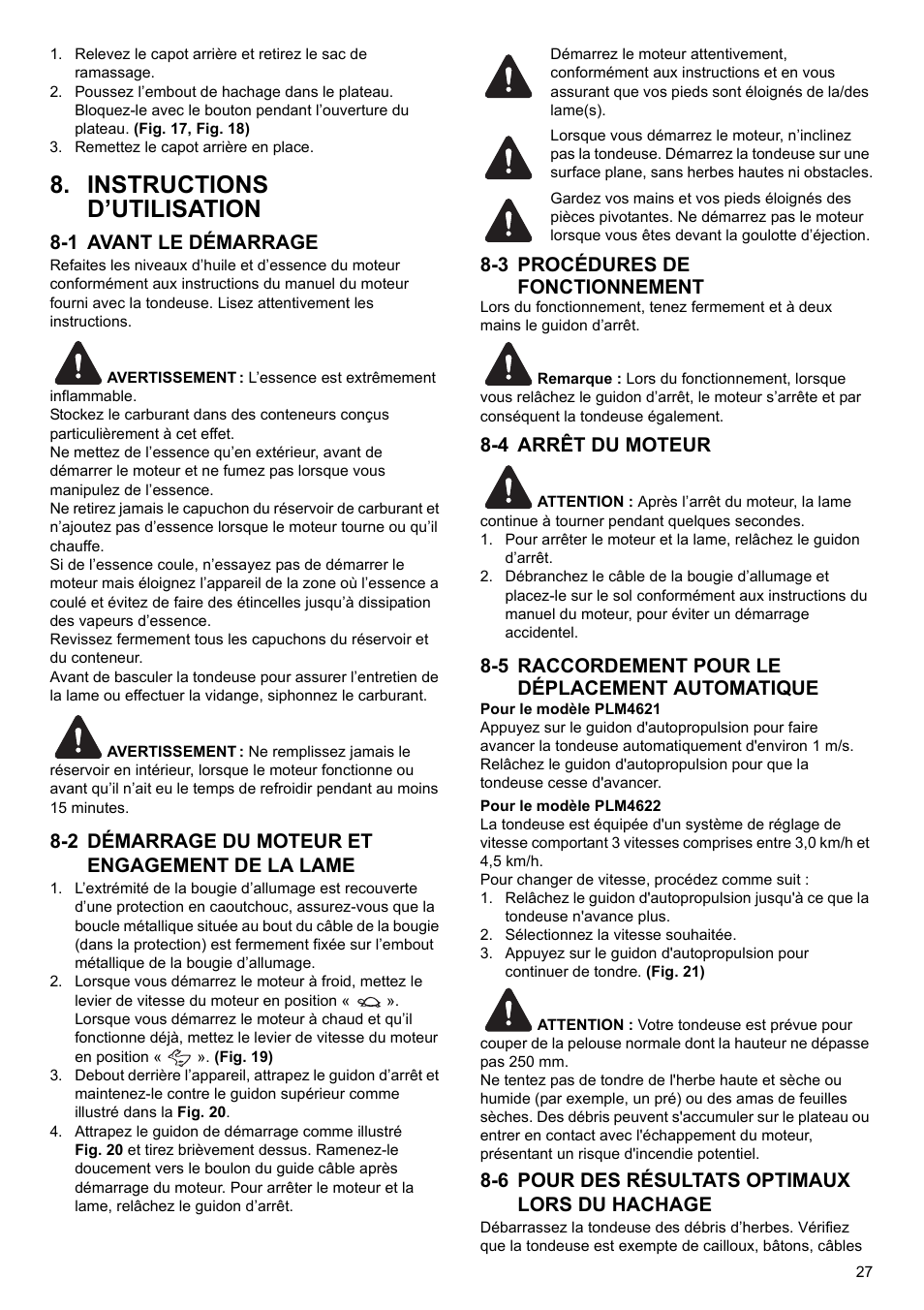 Instructions d’utilisation, 1 avant le démarrage, 2 démarrage du moteur et engagement de la lame | 3 procédures de fonctionnement, 4 arrêt du moteur, 5 raccordement pour le déplacement automatique, 6 pour des résultats optimaux lors du hachage | Makita PLM4622 User Manual | Page 27 / 212