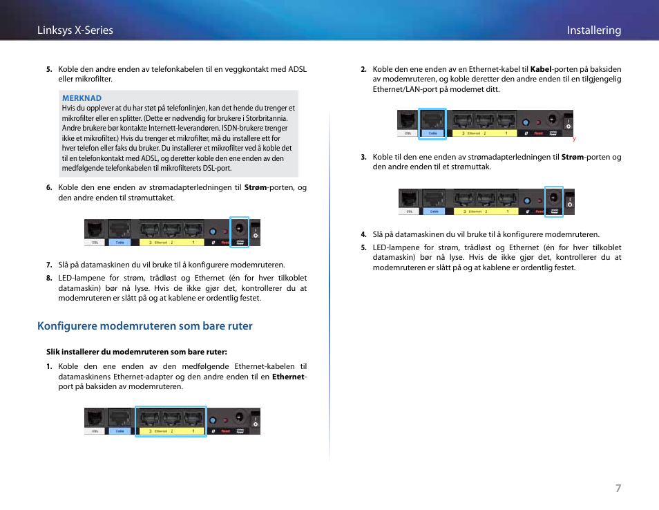 Konfigurere modemruteren som bare ruter, 7installering linksys x-series | Linksys X-Series User Manual | Page 437 / 765