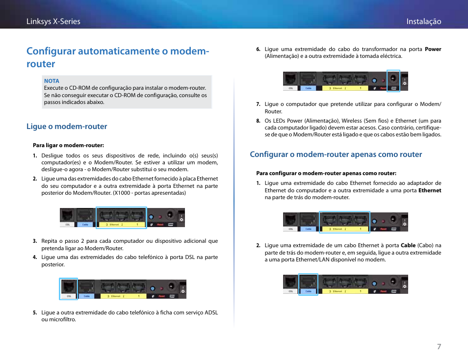Configurar automaticamente o modem-router, Ligue o modem-router, Configurar o modem-router apenas como router | Configurar automaticamente o modem- router | Linksys X-Series User Manual | Page 491 / 765