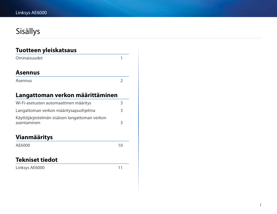 Sisällys, Tuotteen yleiskatsaus, Asennus | Langattoman verkon määrittäminen, Vianmääritys, Tekniset tiedot | Linksys AE6000 User Manual | Page 114 / 364
