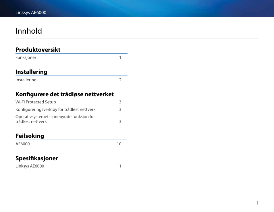 Innhold, Produktoversikt, Installering | Konfigurere det trådløse nettverket, Feilsøking, Spesifikasjoner | Linksys AE6000 User Manual | Page 212 / 364