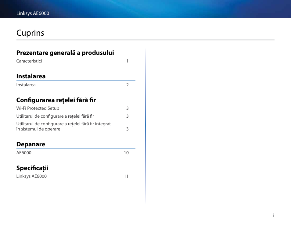 Cuprins, Prezentare generală a produsului, Instalarea | Configurarea reţelei fără fir, Depanare, Specificaţii | Linksys AE6000 User Manual | Page 254 / 364