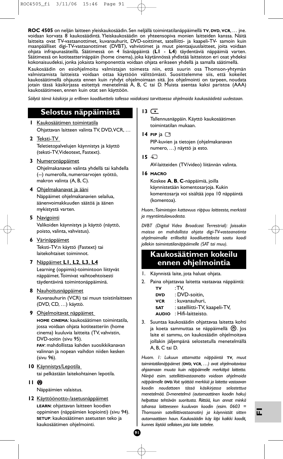 Selostus näppäimistä, Kaukosäätimen kokeilu ennen ohjelmointia | Hama ROC4505 User Manual | Page 95 / 102