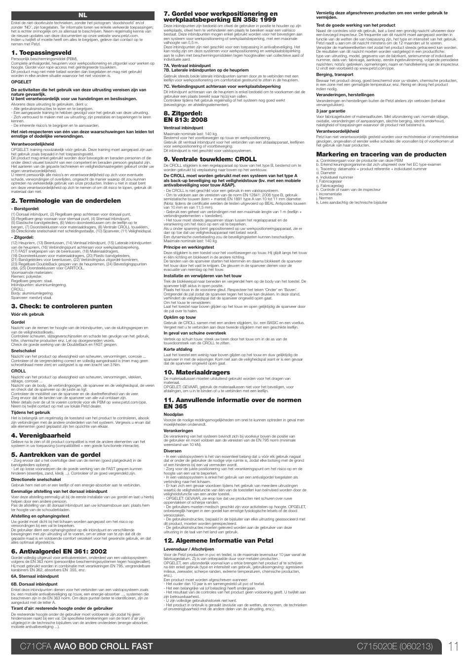 Toepassingsveld, Terminologie van de onderdelen, Check: te controleren punten | Verenigbaarheid, Aantrekken van de gordel, Ventrale touwklem: croll, Materiaaldragers, Aanvullende informatie over de normen en 365, Algemene informatie van petzl, Markering en tracering van de producten | Petzl AVAO BOD CROLL FAST User Manual | Page 11 / 24