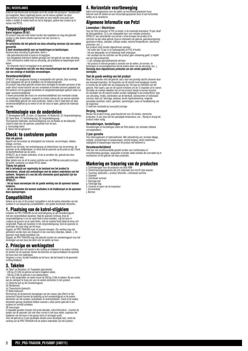 Toepassingsveld, Terminologie van de onderdelen, Check: te controleren punten | Compatibiliteit, Plaatsing van de katrol-stijgklem, Principe en werkingstest, Takelen, Horizontale voortbeweging, Algemene informatie van petzl, Markering en tracering van de producten | Petzl PRO TRAXION User Manual | Page 9 / 19