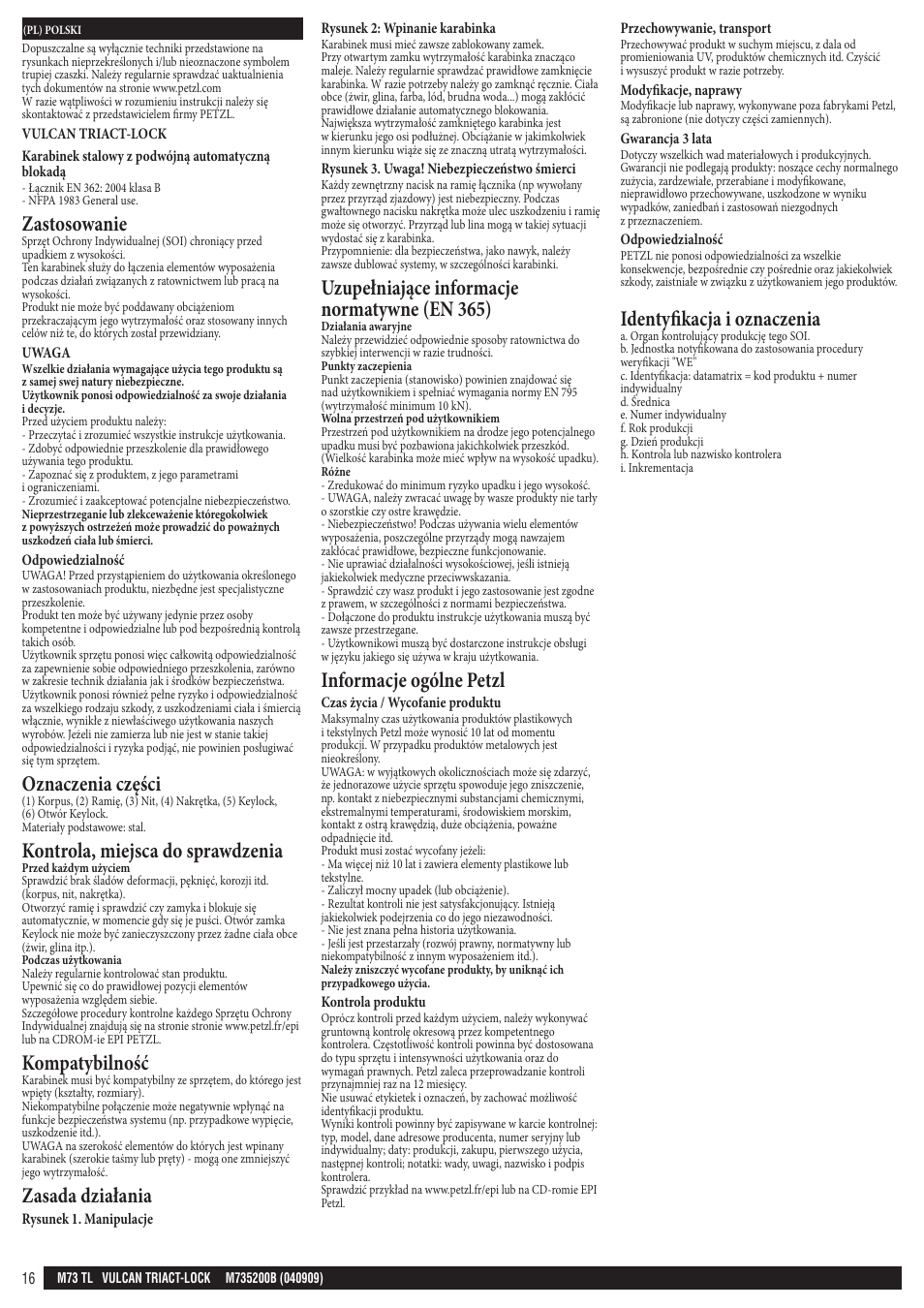 Zastosowanie, Oznaczenia części, Kontrola, miejsca do sprawdzenia | Kompatybilność, Zasada działania, Uzupełniające informacje normatywne (en 365), Informacje ogólne petzl, Identyfikacja i oznaczenia | Petzl VULCAN TRIACT-LOCK User Manual | Page 16 / 23