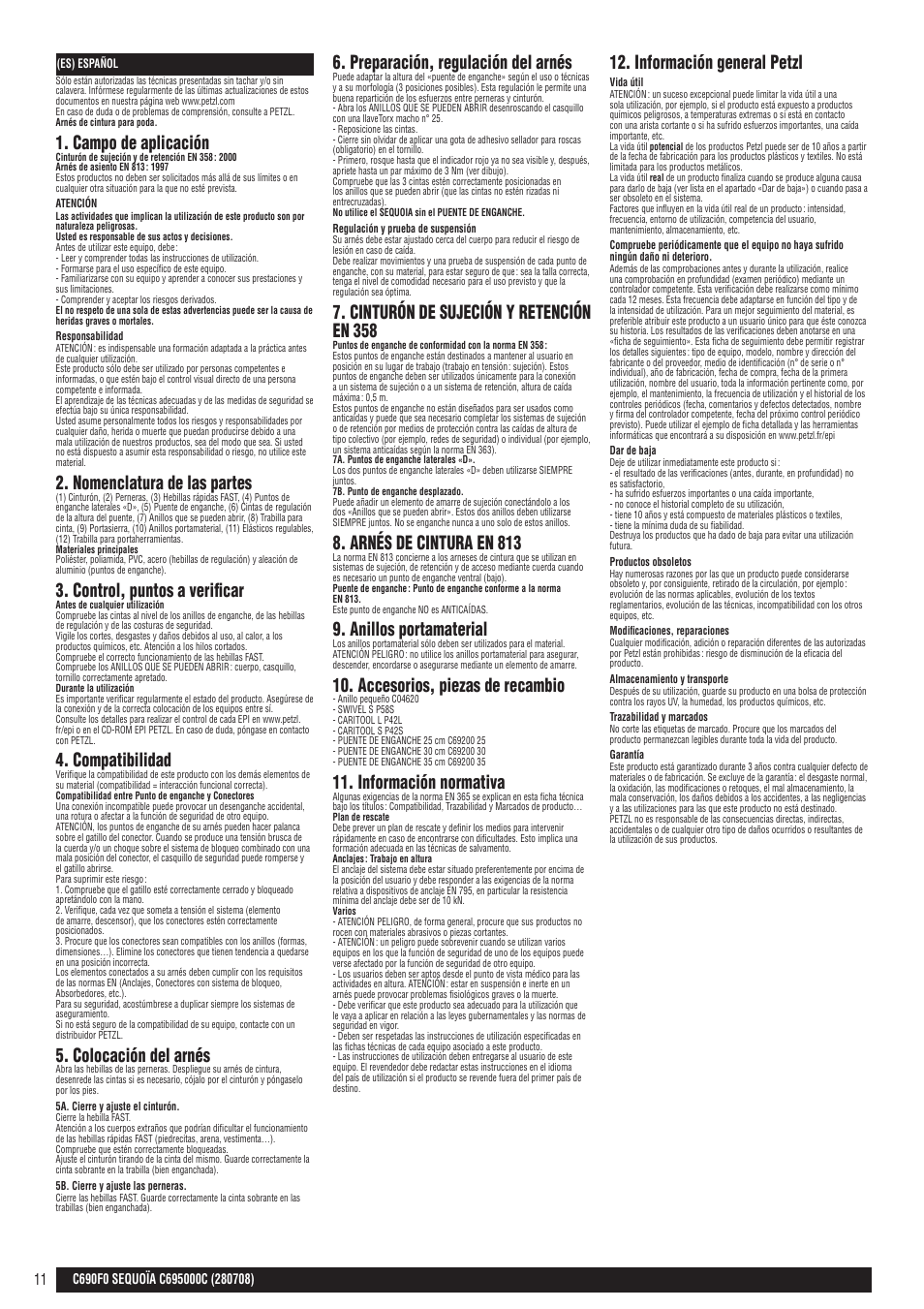 Campo de aplicación, Nomenclatura de las partes, Control, puntos a verifi car | Compatibilidad, Colocación del arnés, Preparación, regulación del arnés, Cinturón de sujeción y retención en 358, Arnés de cintura en 813, Anillos portamaterial, Accesorios, piezas de recambio | Petzl SEQUOIA User Manual | Page 11 / 26