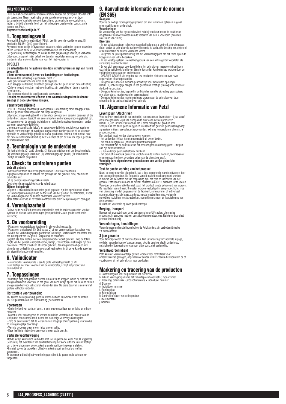 Toepassingsveld, Terminologie van de onderdelen, Check: te controleren punten | Verenigbaarheid, De voorbereiding, Valindicator, Toepassingen, Aanvullende informatie over de normen (en 365), Algemene informatie van petzl, Markering en tracering van de producten | Petzl PROGRESS L445000C User Manual | Page 8 / 20