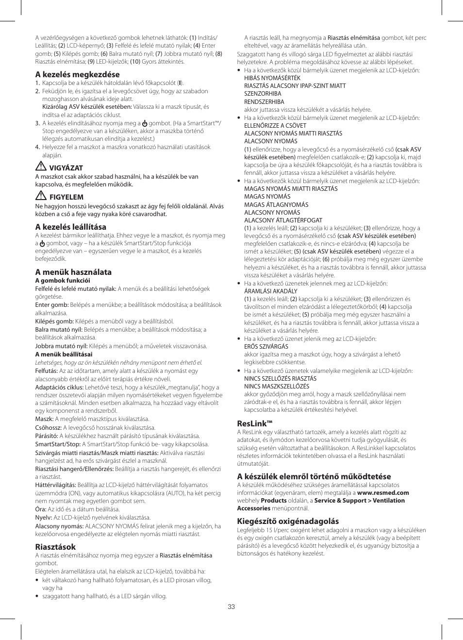 A kezelés megkezdése, A kezelés leállítása, A menük használata | Riasztások, Reslink, A készülék elemről történő működtetése, Kiegészítő oxigénadagolás | ResMed VPAP III ST-A User Manual | Page 33 / 56