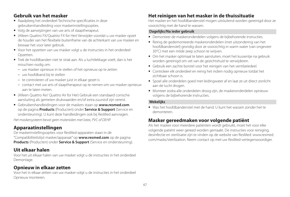 Gebruik van het masker, Apparaatinstellingen, Uit elkaar halen | Opnieuw in elkaar zetten, Het reinigen van het masker in de thuissituatie, Masker gereedmaken voor volgende patiënt | ResMed Mirage Liberty User Manual | Page 47 / 86