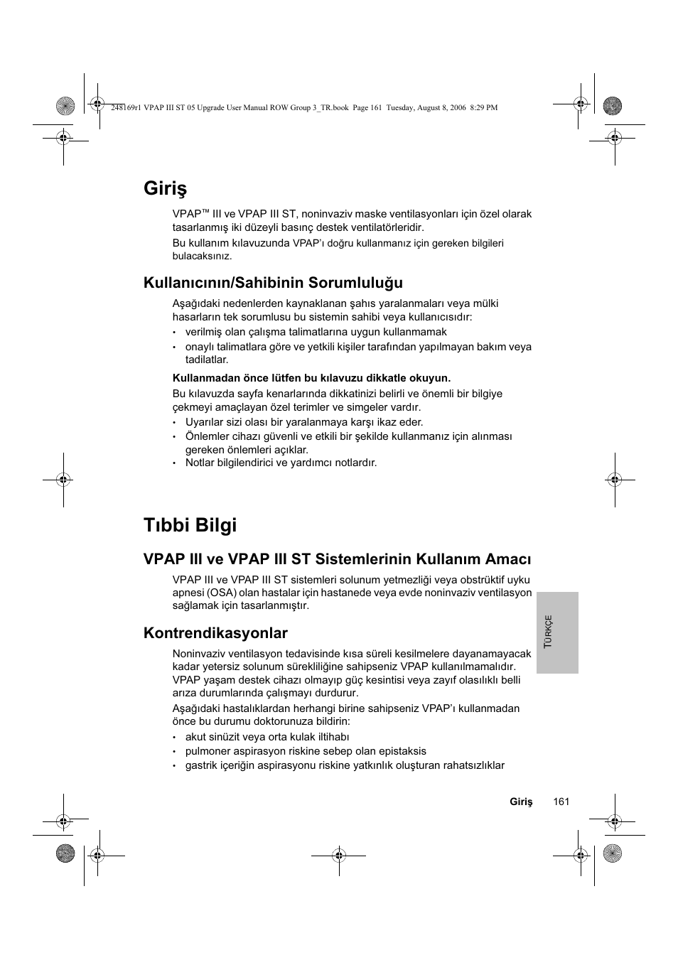 Giriş, Tıbbi bilgi, Kullanıcının/sahibinin sorumluluğu | Kontrendikasyonlar | ResMed VPAP III & III ST User Manual | Page 167 / 266