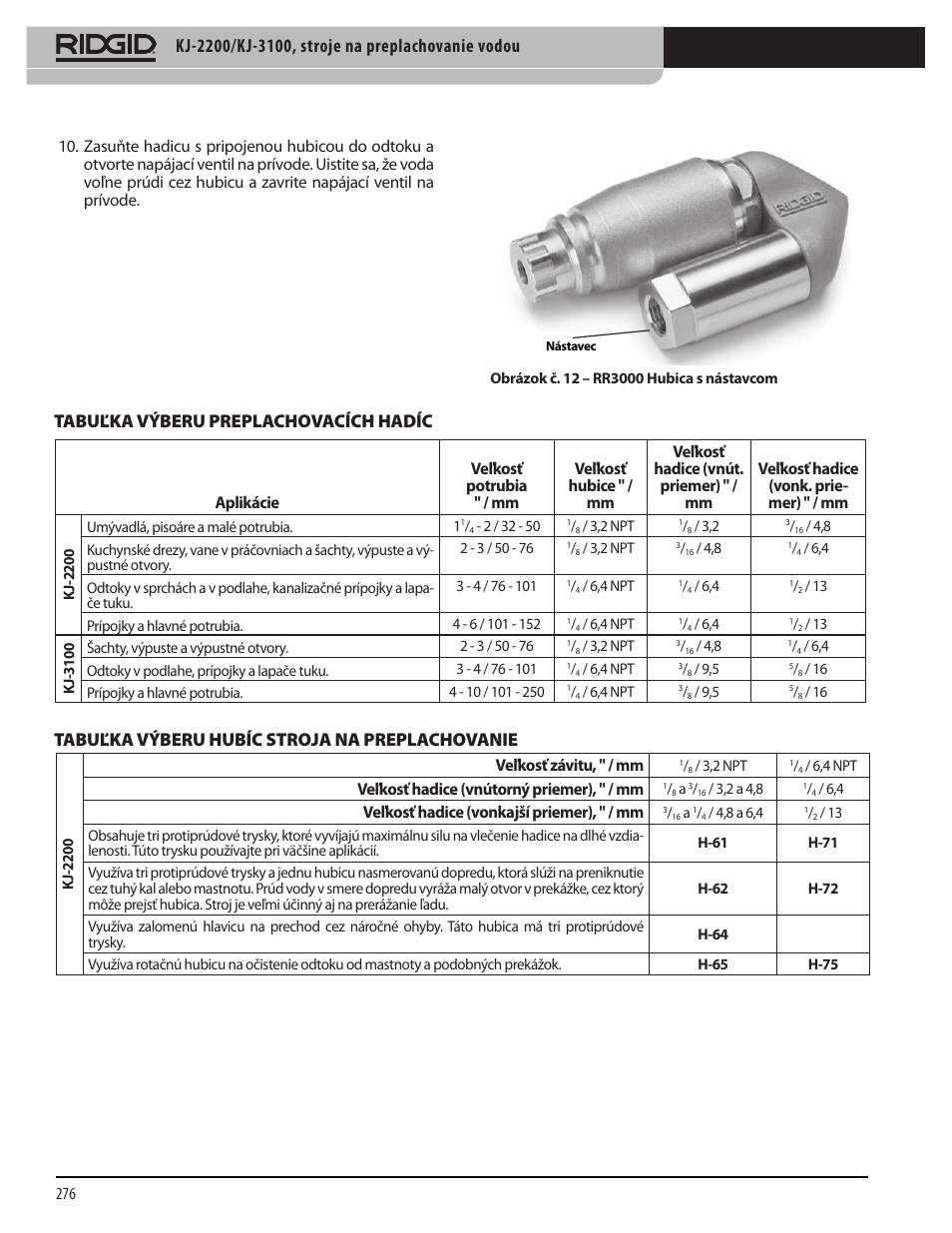 Tabuľka výberu hubíc stroja na preplachovanie, Tabuľka výberu preplachovacích hadíc, Veľkosť závitu, " / mm | Veľkosť hadice (vnútorný priemer), " / mm, Veľkosť hadice (vonkajší priemer), " / mm | RIDGID KJ-3100 User Manual | Page 278 / 454
