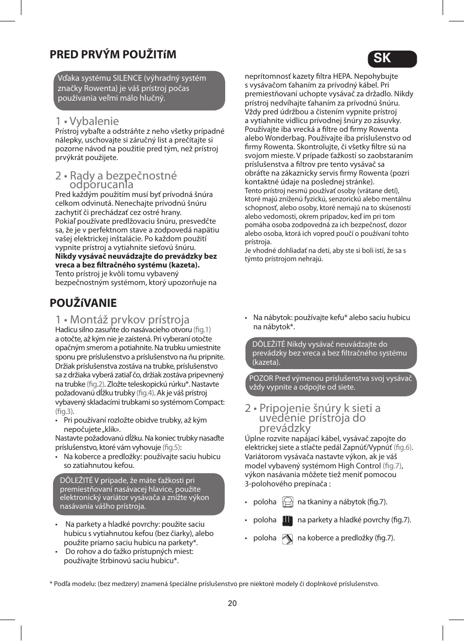 1 • vybalenie, 2 • rady a bezpečnostné odporucanla, Pred prvým použitím | 1 • montáž prvkov prístroja, Používanie | ROWENTA SILENCE FORCE COMPACT RO4449 User Manual | Page 20 / 46