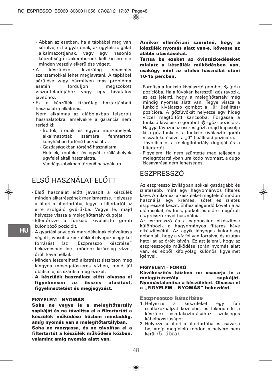 Első használat előtt, Eszpresszó, Eszpresszó készítése | Ábra) | ROWENTA ESPRESSO ES060 User Manual | Page 46 / 82