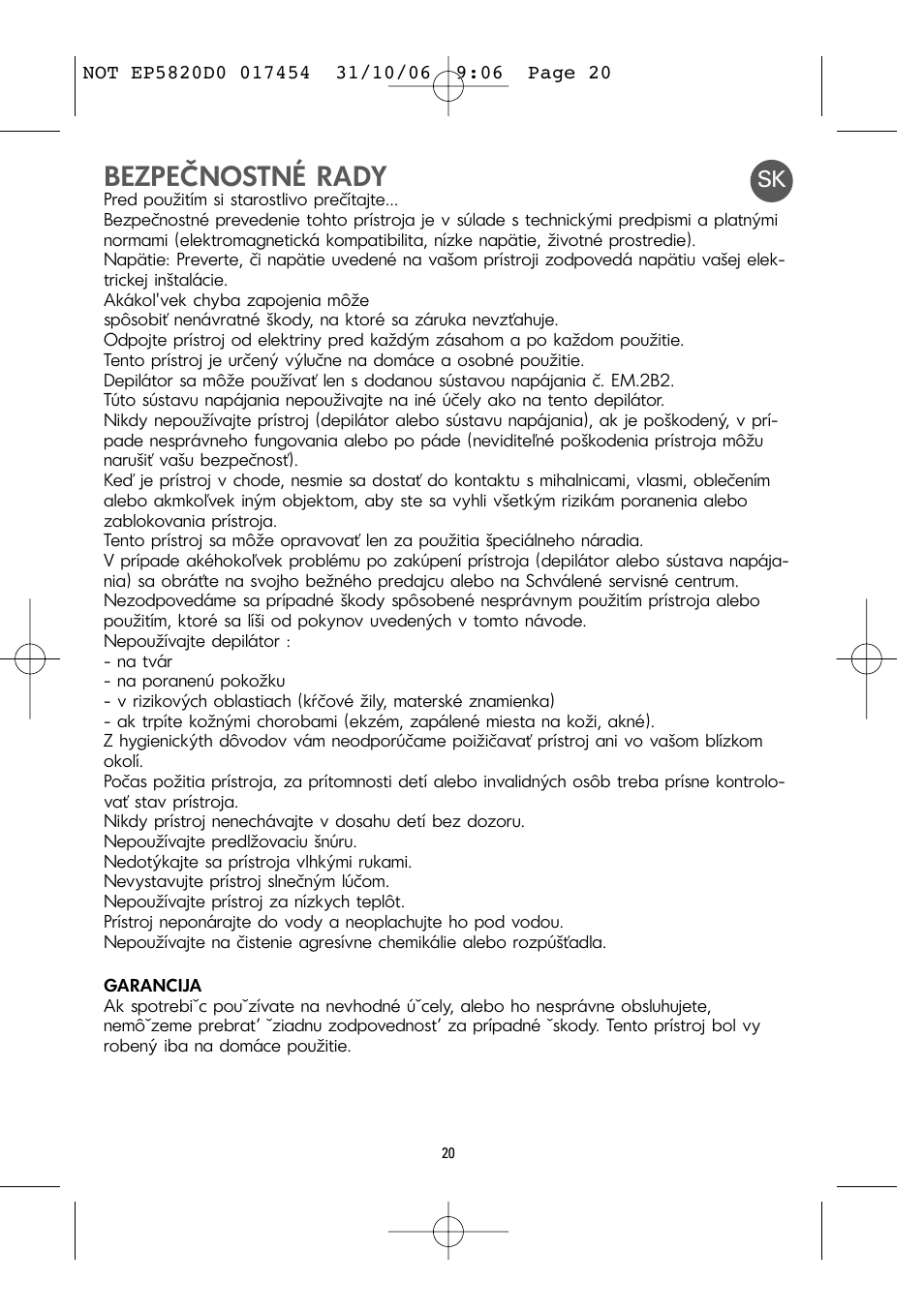 Bezpečnostné rady | ROWENTA ACCESSIM EP5820 User Manual | Page 24 / 65