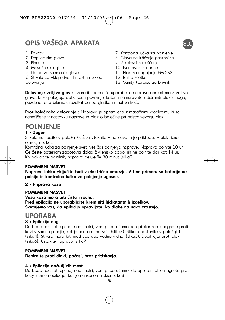 Opis vašega aparata, Polnjenje, Uporaba | ROWENTA ACCESSIM EP5820 User Manual | Page 30 / 65