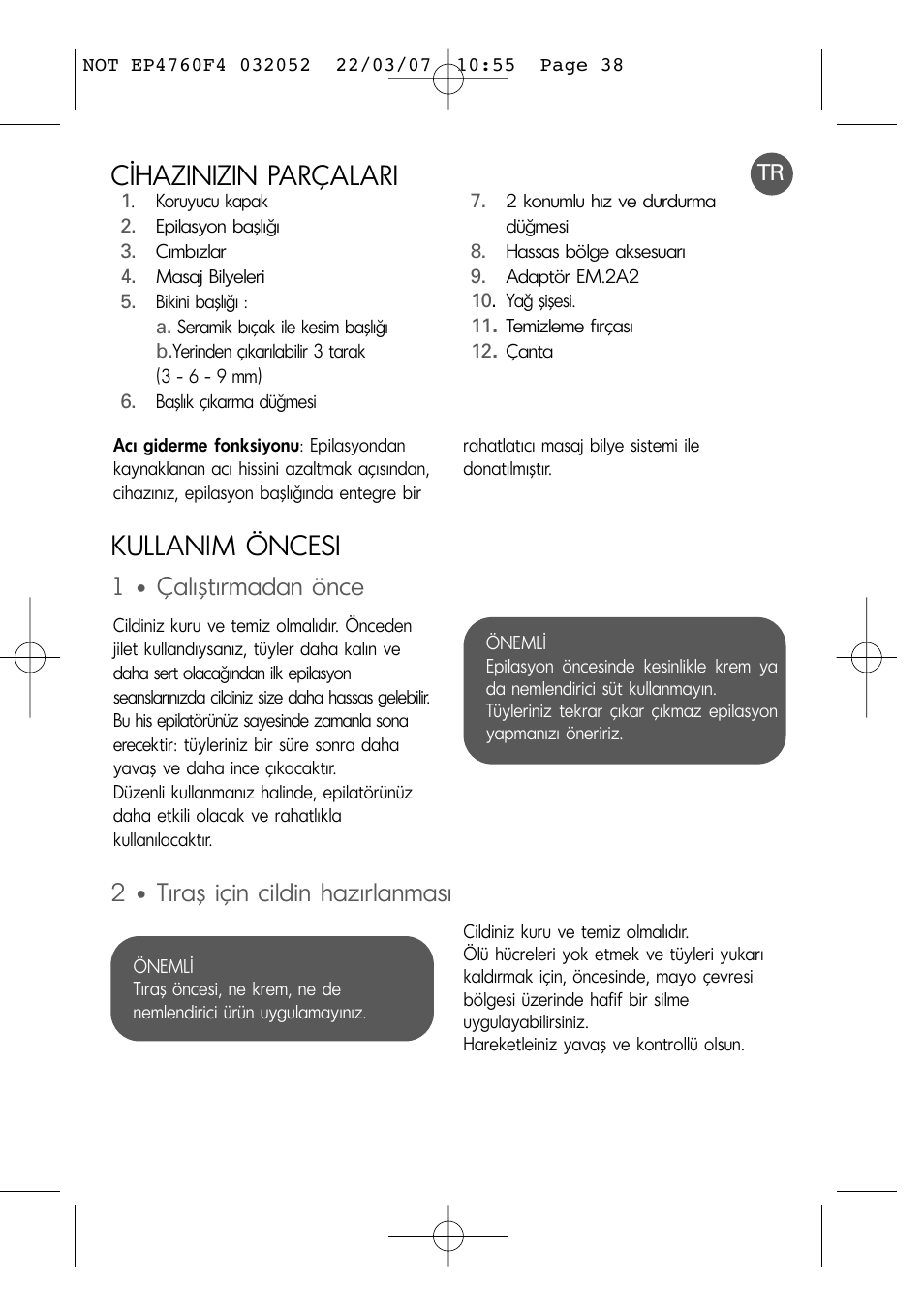 Cihazinizin parçalari, Kullan|m öncesi, 1 • çal şt rmadan önce | 2 • t raş için cildin haz rlanmas | ROWENTA LOVELY BODY - BIKINI EP4760 User Manual | Page 37 / 101