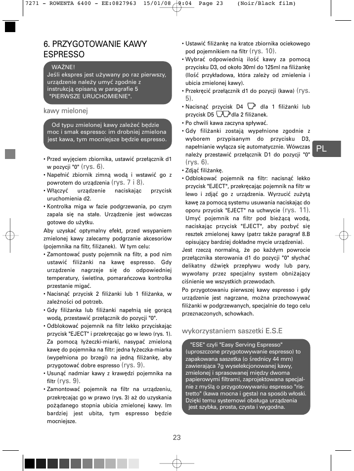 Przygotowanie kawy espresso, Kawy mielonej, Rys. 6) | Rys. 7 i 8), Rys. 9), Rys. 10), Rys. 5), Rys. 11), Wykorzystaniem saszetki e.s.e 23 | ROWENTA ESPREMIO ES6400 User Manual | Page 19 / 96